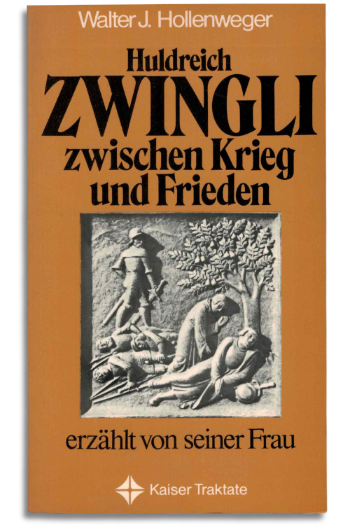 huldreich zwingli zwischen krieg und frieden – erzählt von seiner frau