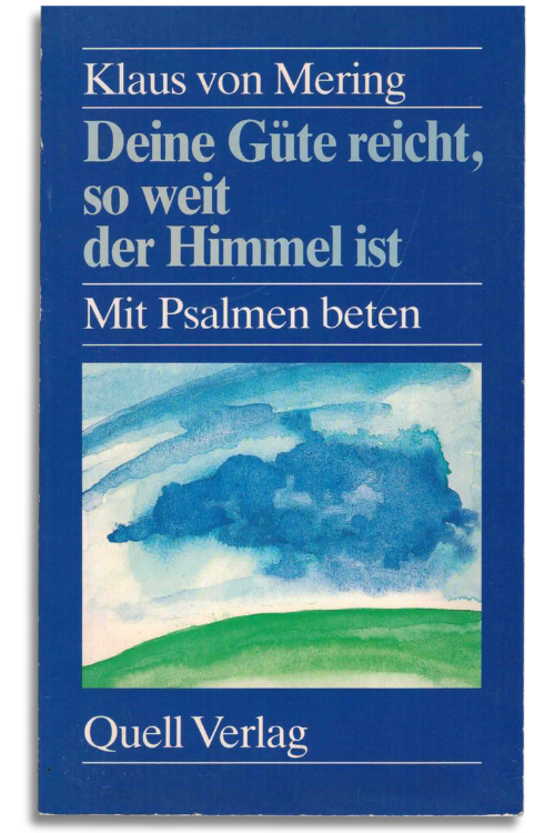 deine güte reicht, so weit der himmel ist. mit psalmen beten