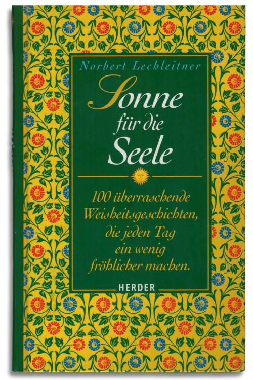 sonne für die seele – 100 überraschende weisheitsgeschichten, die jeden tag ein wenig fröhlicher machen