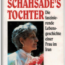 schahsade’s tochter – die faszinierende lebensgeschichte einer frau im iran