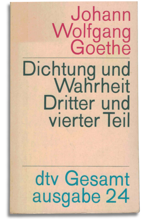 dichtung und wahrheit – dritter und vierter teil
