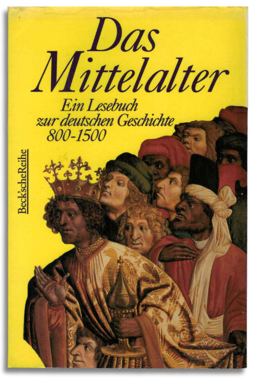 das mittelalter – ein lesebuch zur deutschen geschichte 800–1500