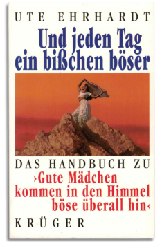 das handbuch zu »gute mädchen kommen in den himmel, böse überall hin«