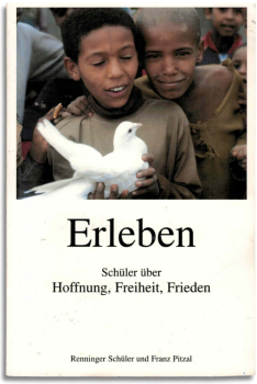 erleben schüler über hoffnung, freiheit, frieden